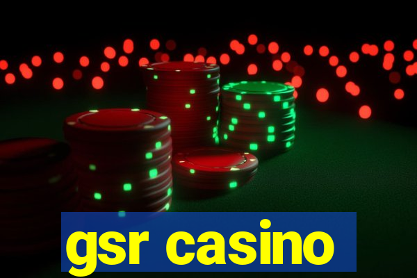 gsr casino