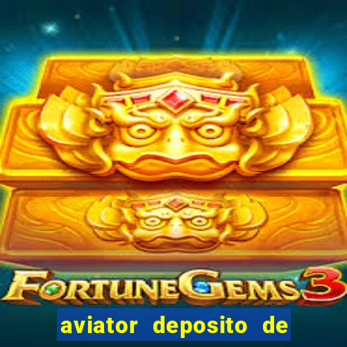 aviator deposito de 1 real