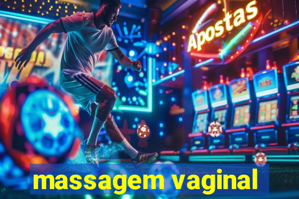 massagem vaginal