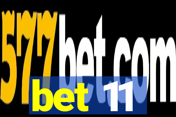 bet 11