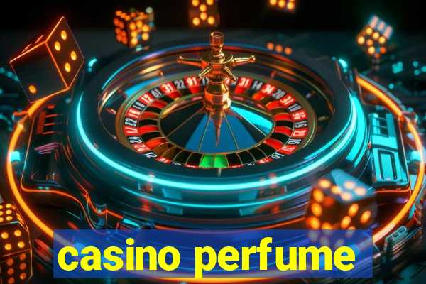 casino perfume