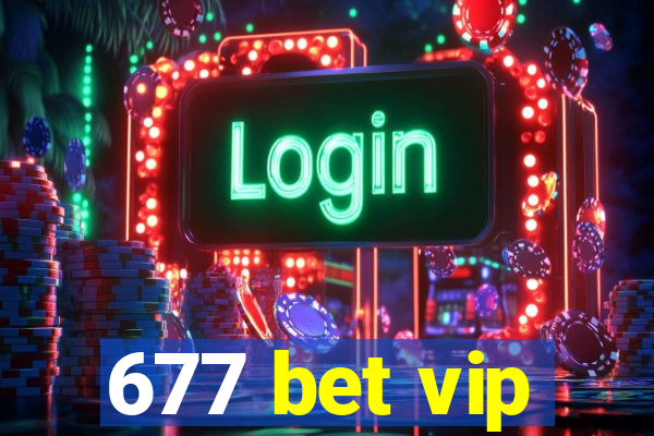 677 bet vip