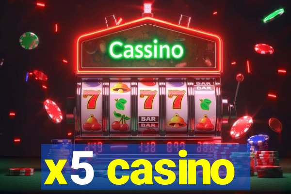 x5 casino