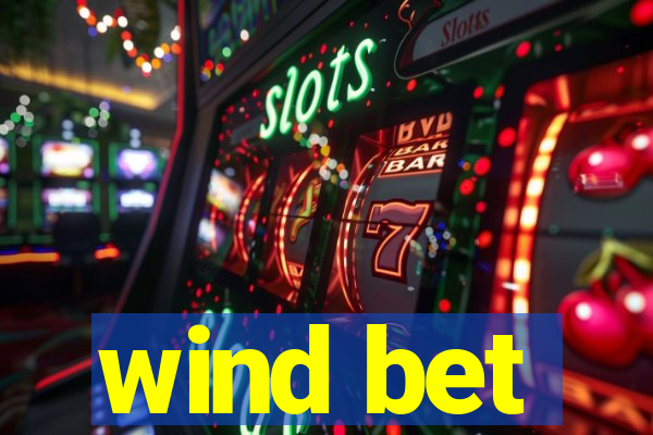 wind bet