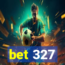 bet 327