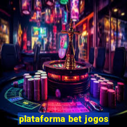 plataforma bet jogos