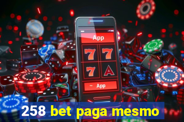 258 bet paga mesmo