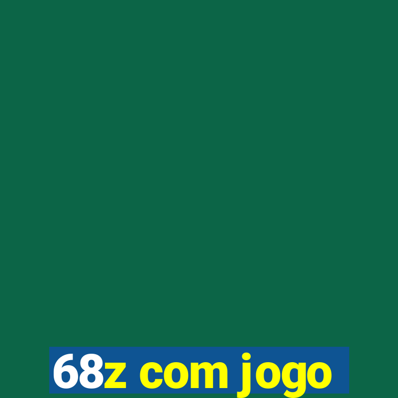 68z com jogo