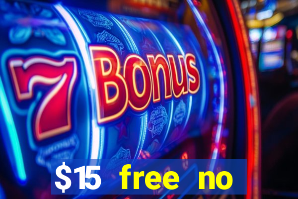 $15 free no deposit casino