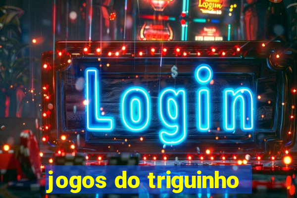 jogos do triguinho