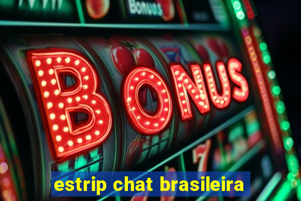 estrip chat brasileira