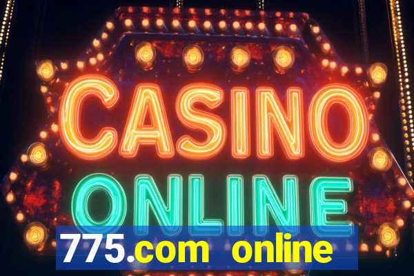 775.com online slots casino