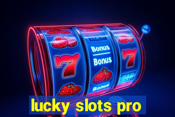 lucky slots pro