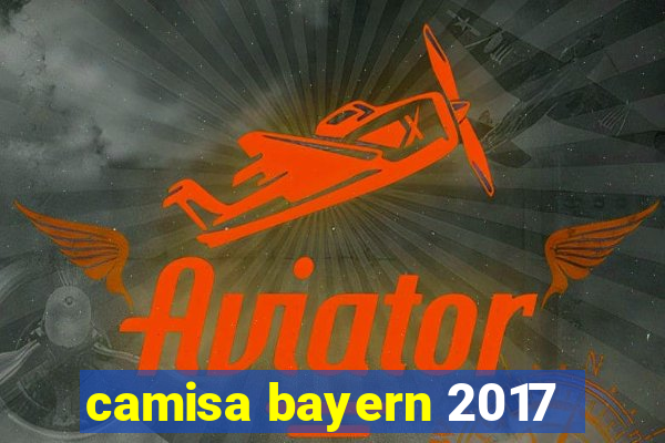 camisa bayern 2017