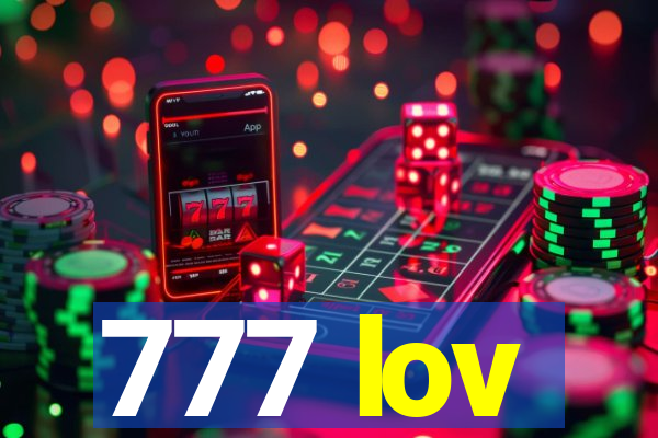 777 lov