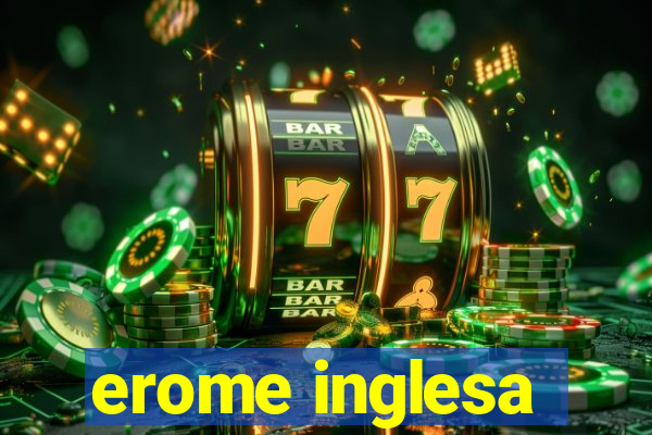 erome inglesa