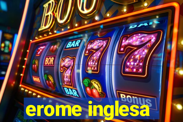 erome inglesa