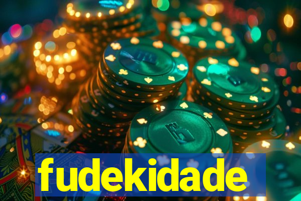 fudekidade