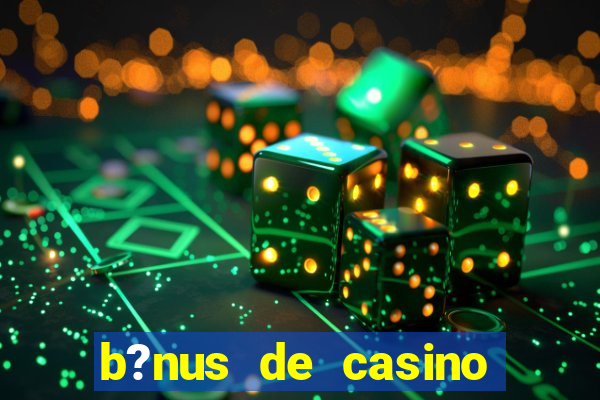 b?nus de casino sem depósito