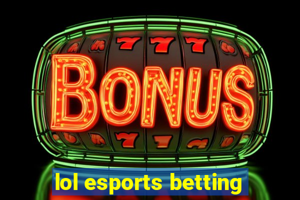 lol esports betting