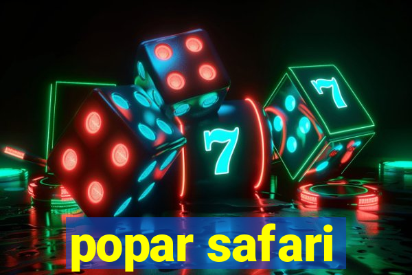 popar safari