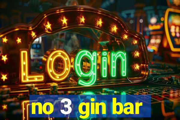 no 3 gin bar