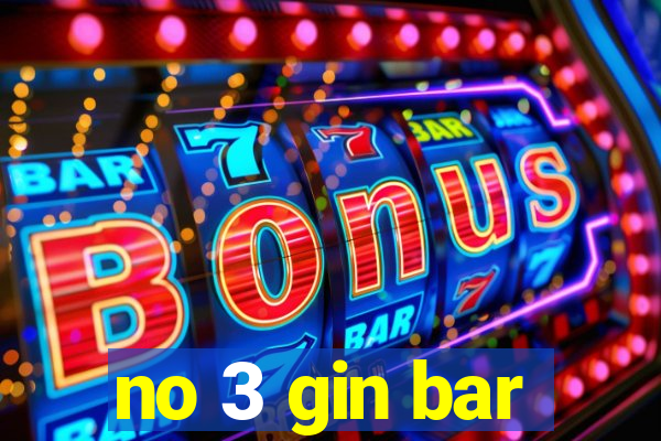 no 3 gin bar