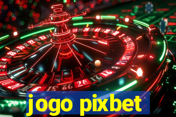 jogo pixbet