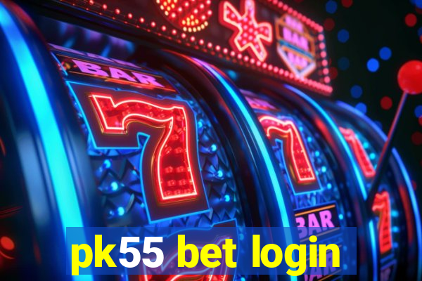 pk55 bet login