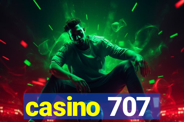 casino 707