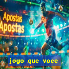 jogo que voce ganha dinheiro de verdade