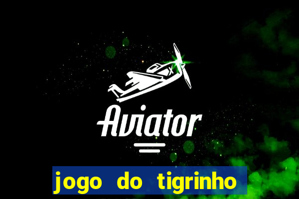 jogo do tigrinho fora do ar