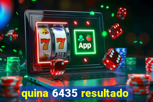 quina 6435 resultado