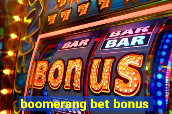 boomerang bet bonus