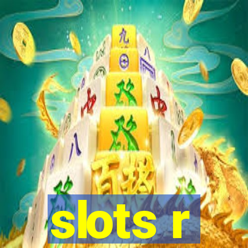 slots r