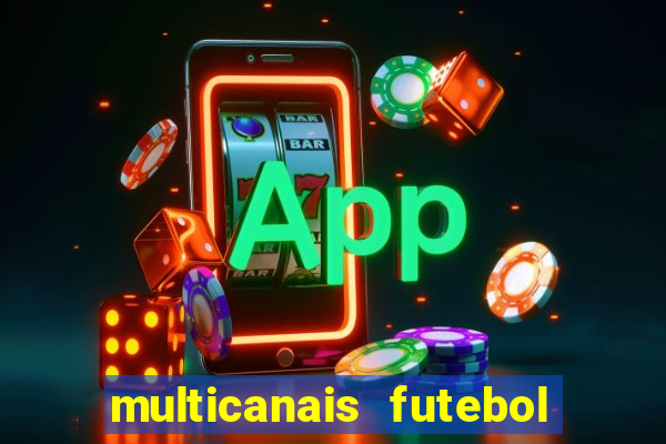 multicanais futebol ao vivo