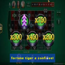 fortune tiger e confiável