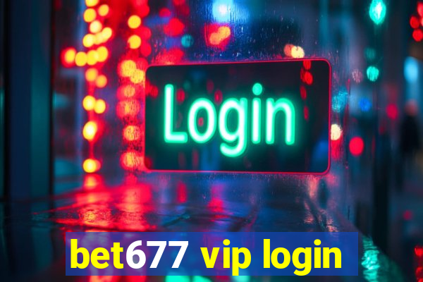 bet677 vip login