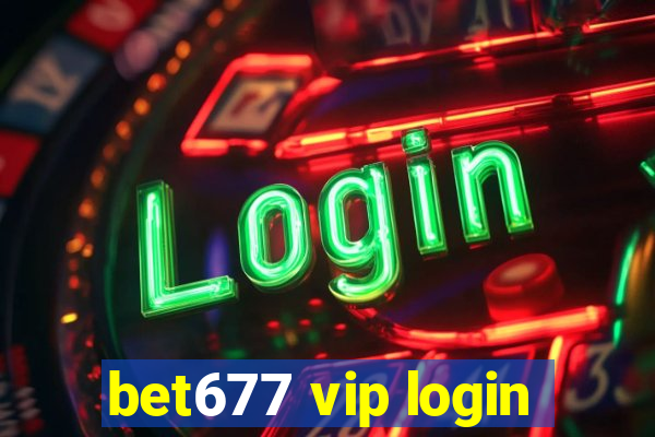 bet677 vip login