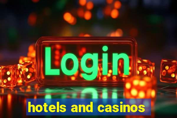 hotels and casinos