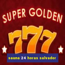 sauna 24 horas salvador