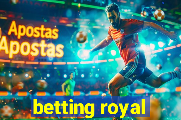 betting royal