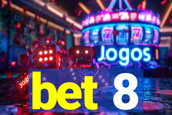 bet 8