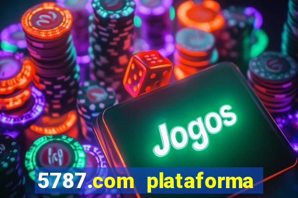 5787.com plataforma de jogos