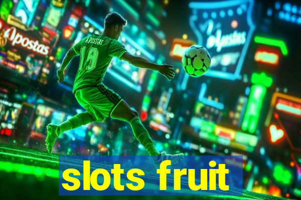 slots fruit