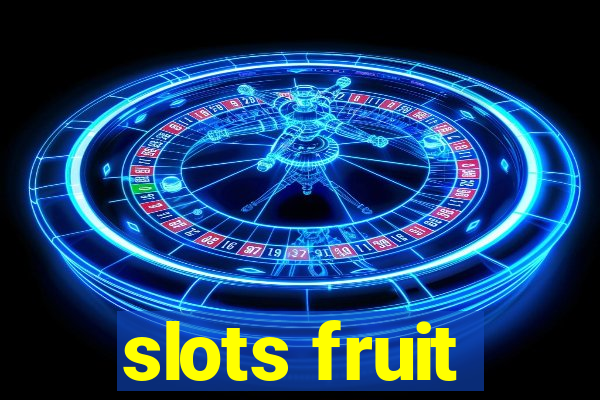 slots fruit