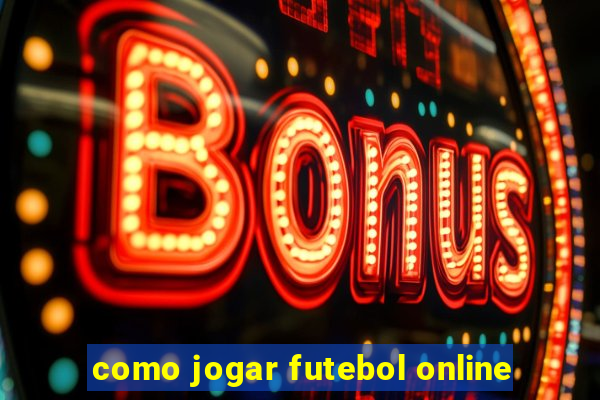 como jogar futebol online