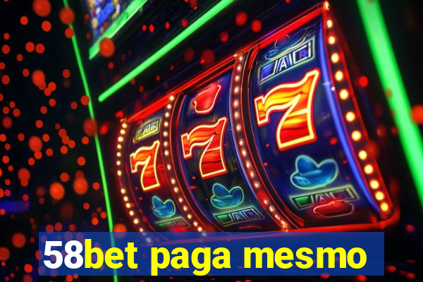 58bet paga mesmo