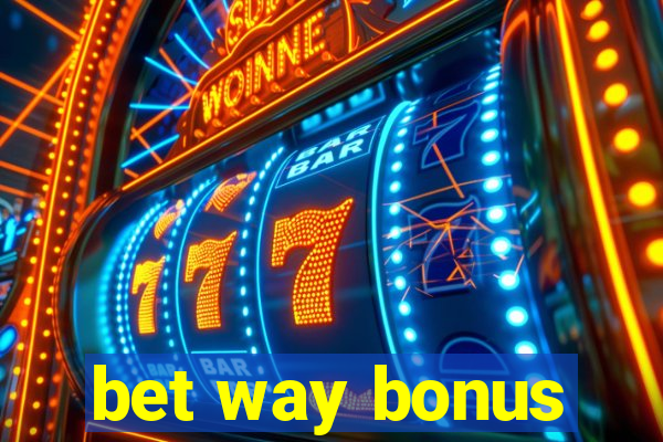 bet way bonus