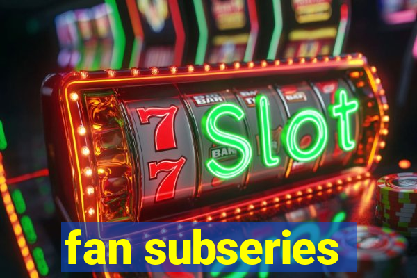 fan subseries